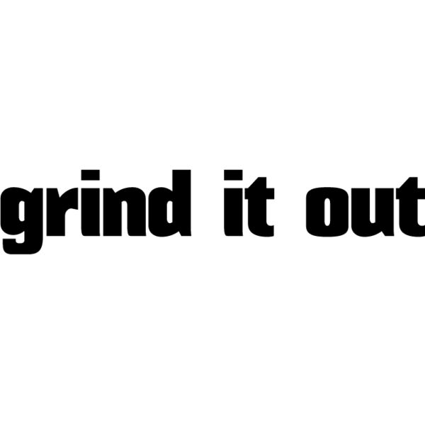 grind it out  1020 Thumbnail